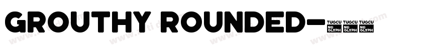 Grouthy Rounded字体转换